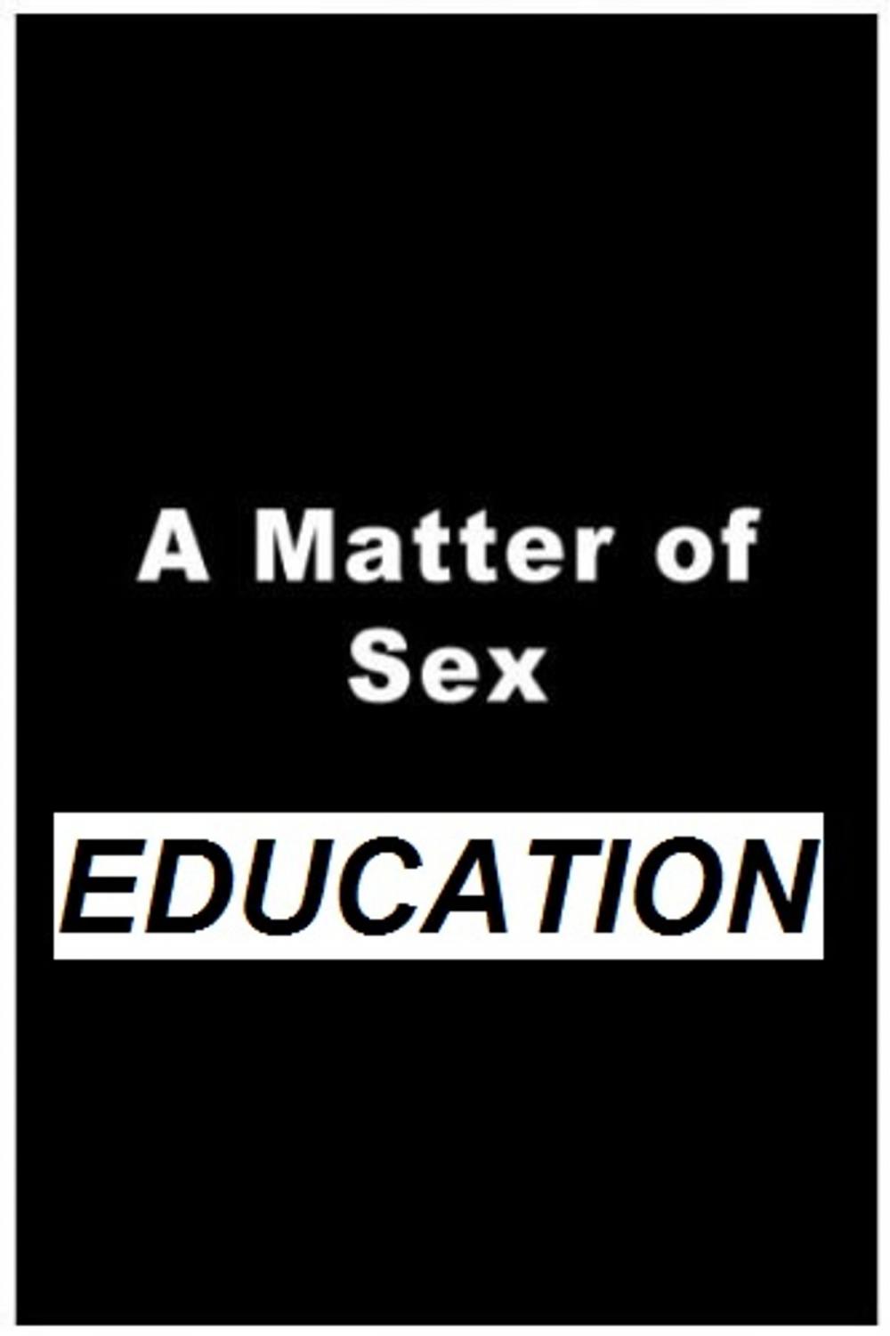 Big bigCover of A Matter of Sex Education