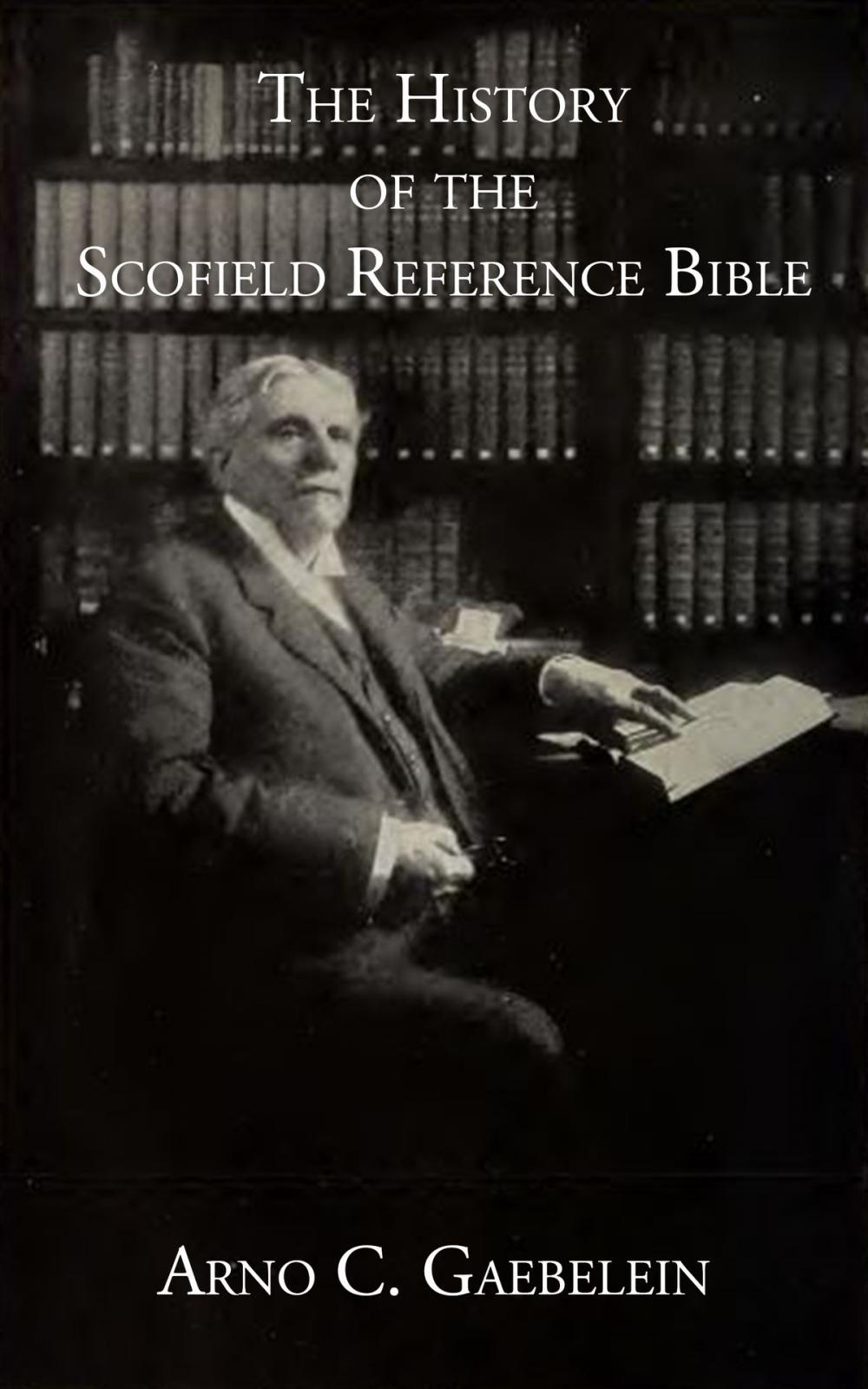 Big bigCover of The History of the Scofield Reference Bible