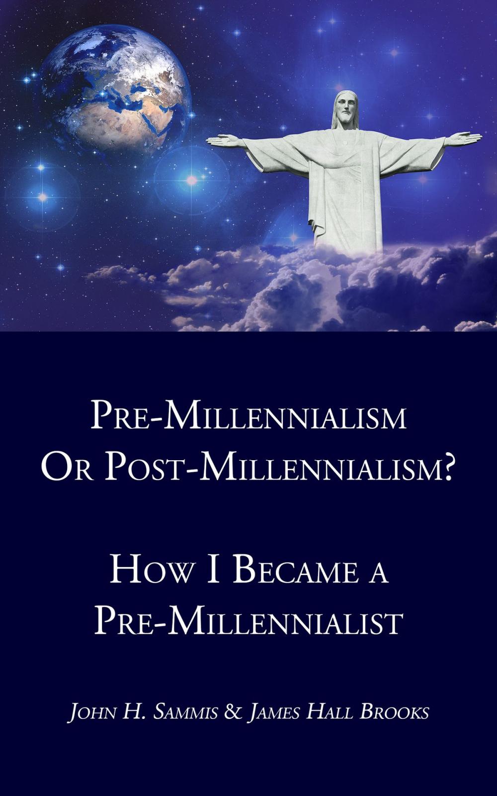 Big bigCover of Pre-Millennialism or Post-Millennialism? How I Became a Pre-Millennialist