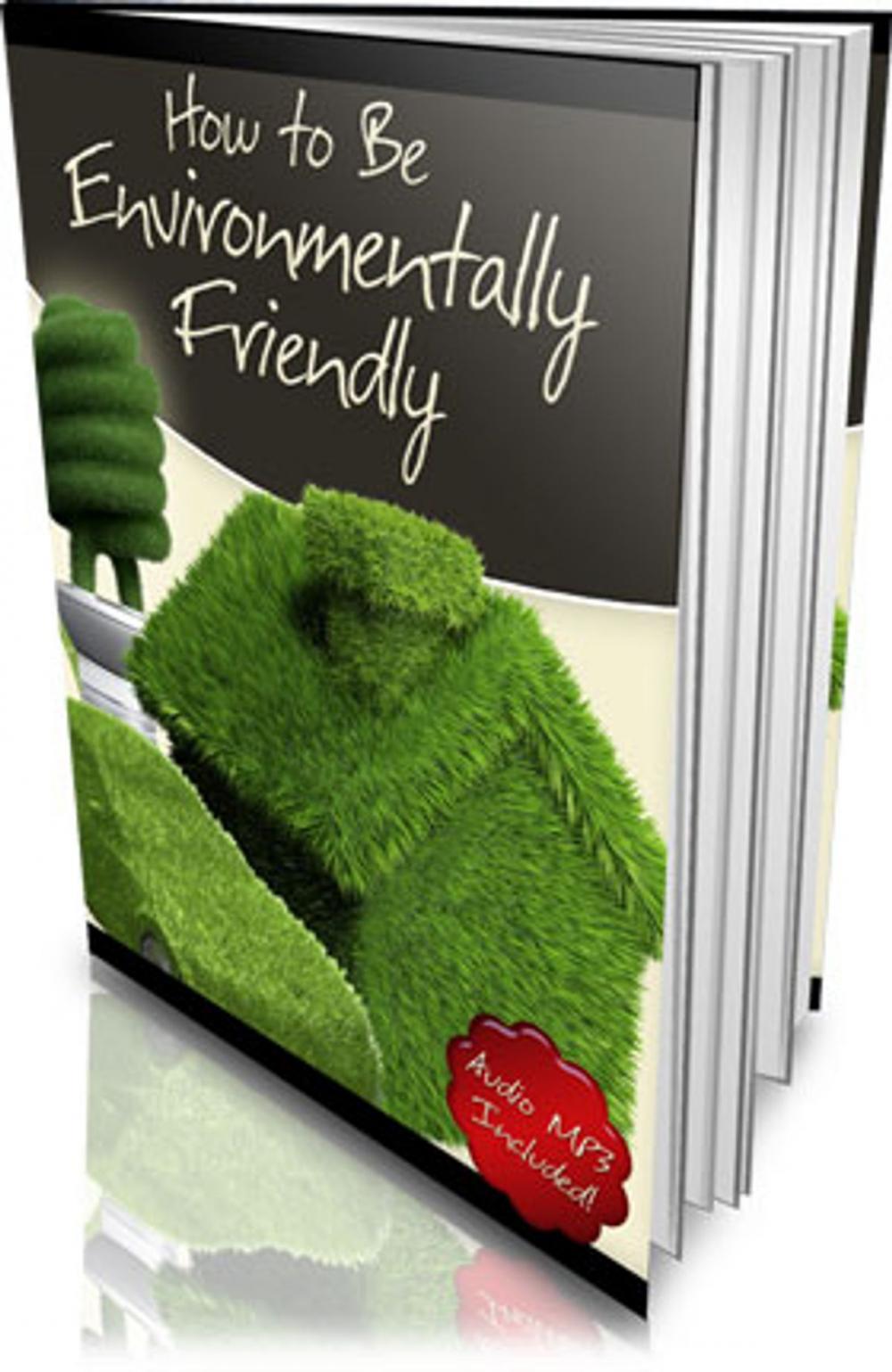 Big bigCover of HOW TO BE ENVIRONMENTALLY FRIENDLY