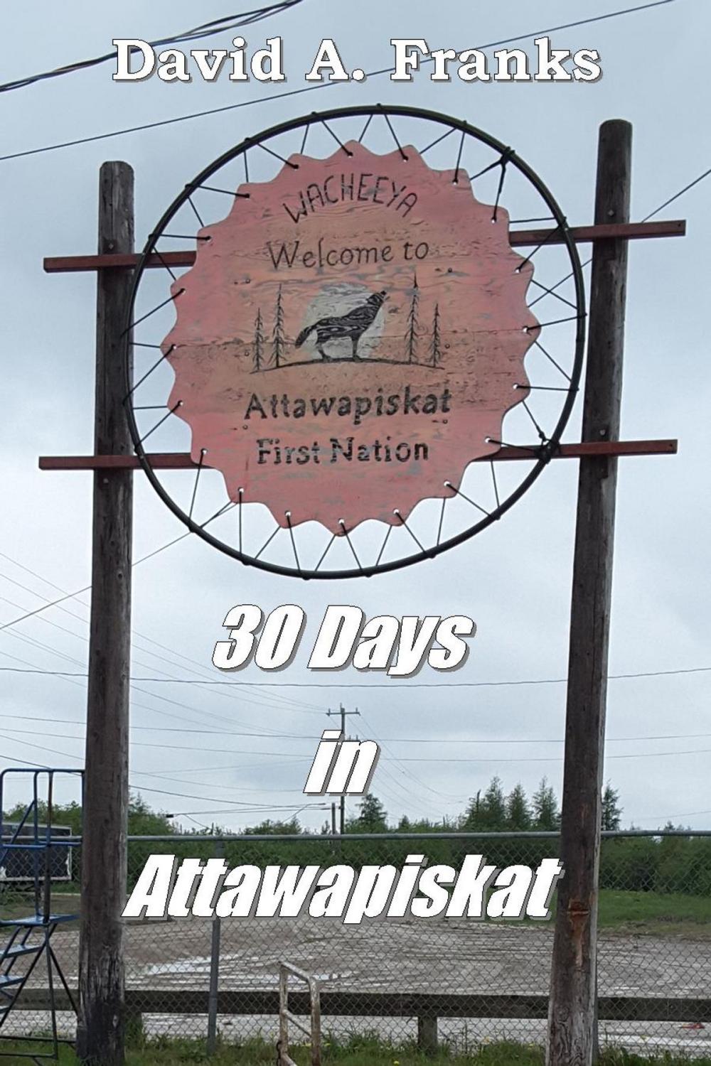 Big bigCover of 30 Days in Attawapiskat