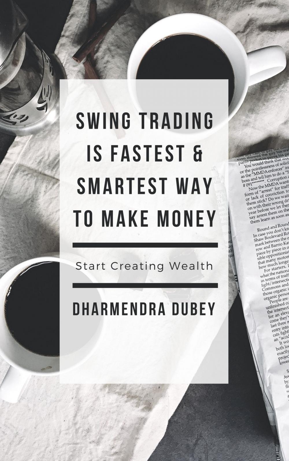 Big bigCover of Swing Trading Is Fastest & Smartest Way to Make Money