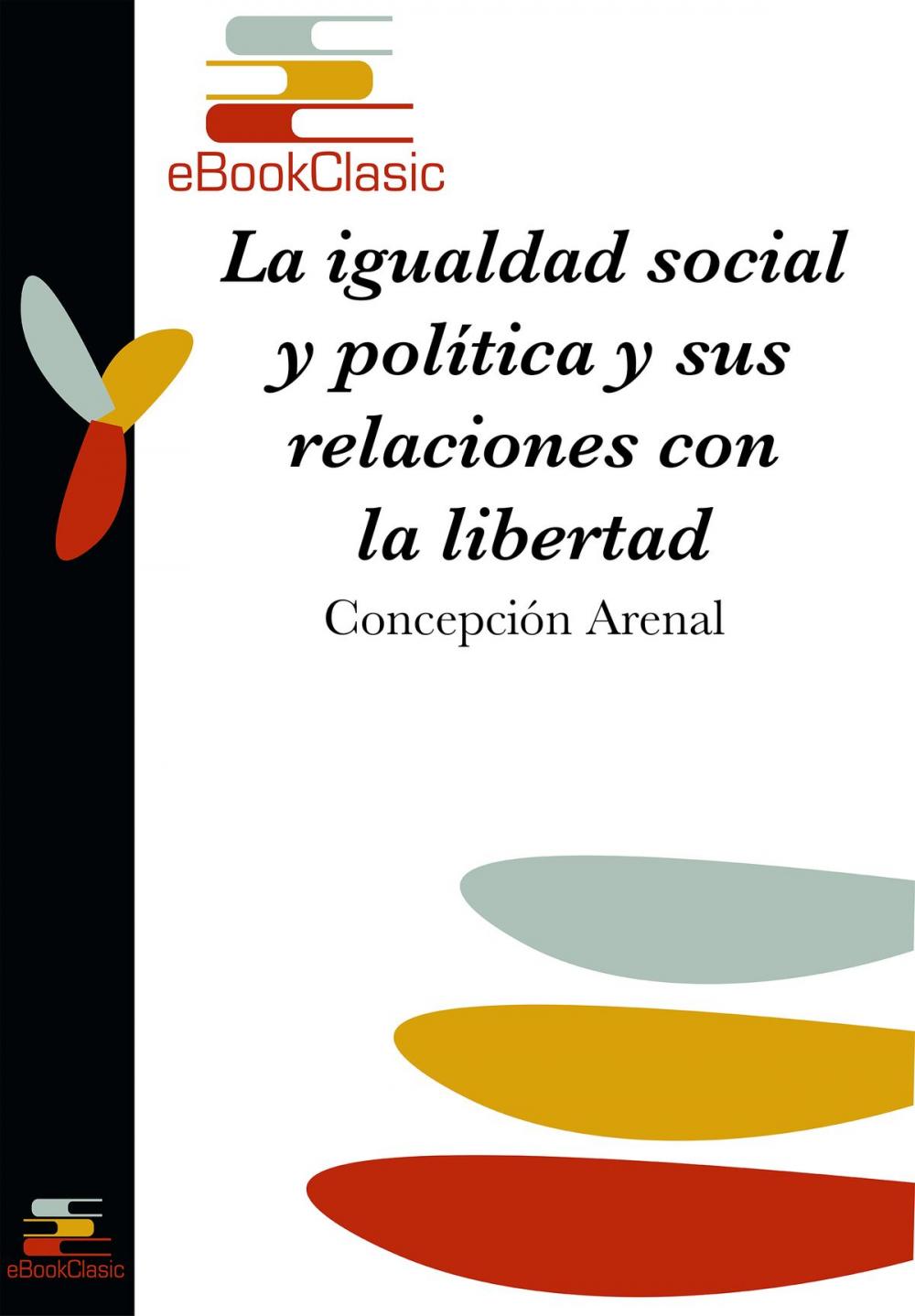 Big bigCover of La igualdad social y política y sus relaciones con la libertad (Anotado)