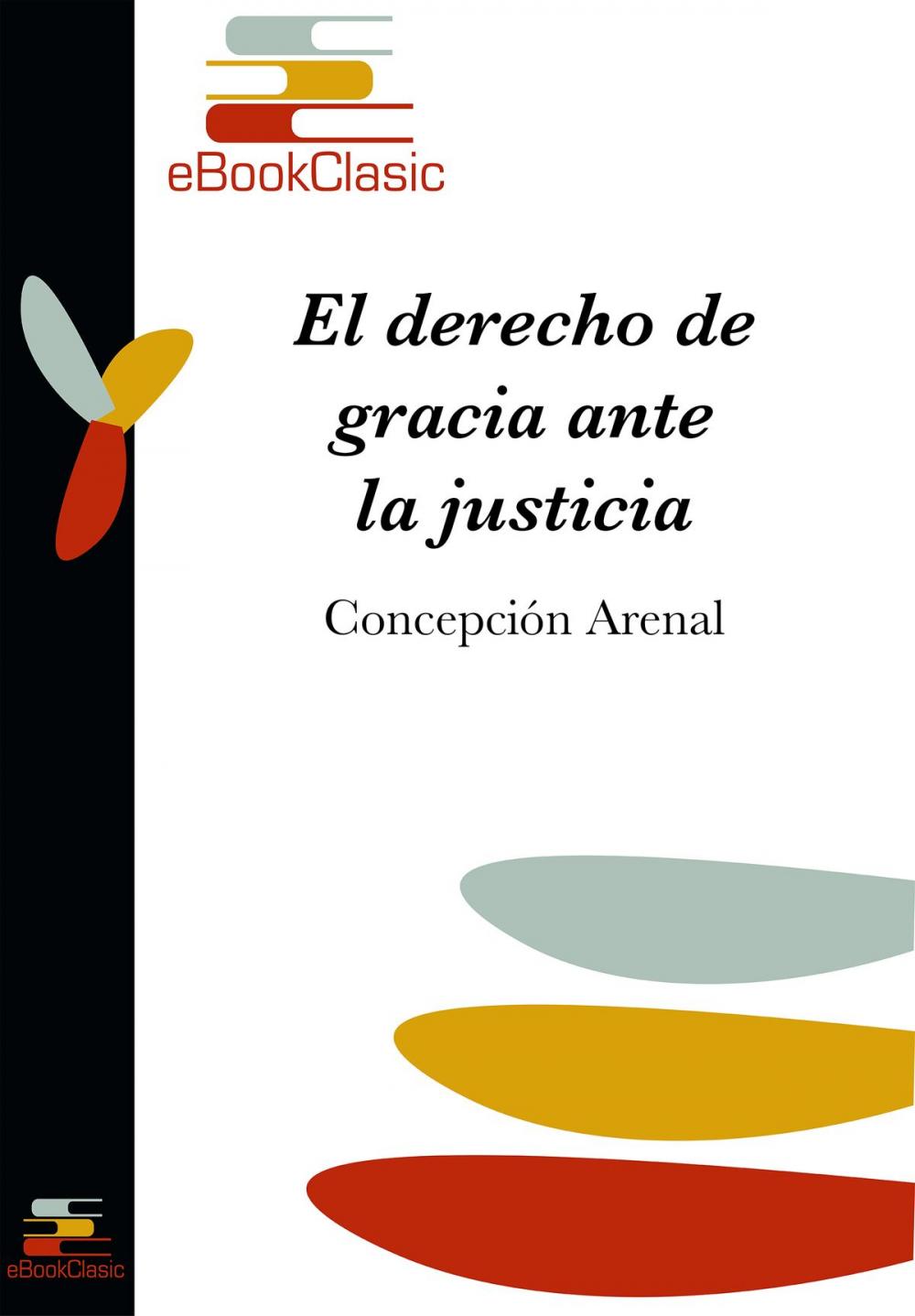 Big bigCover of El derecho de gracia ante la justicia (Anotado)