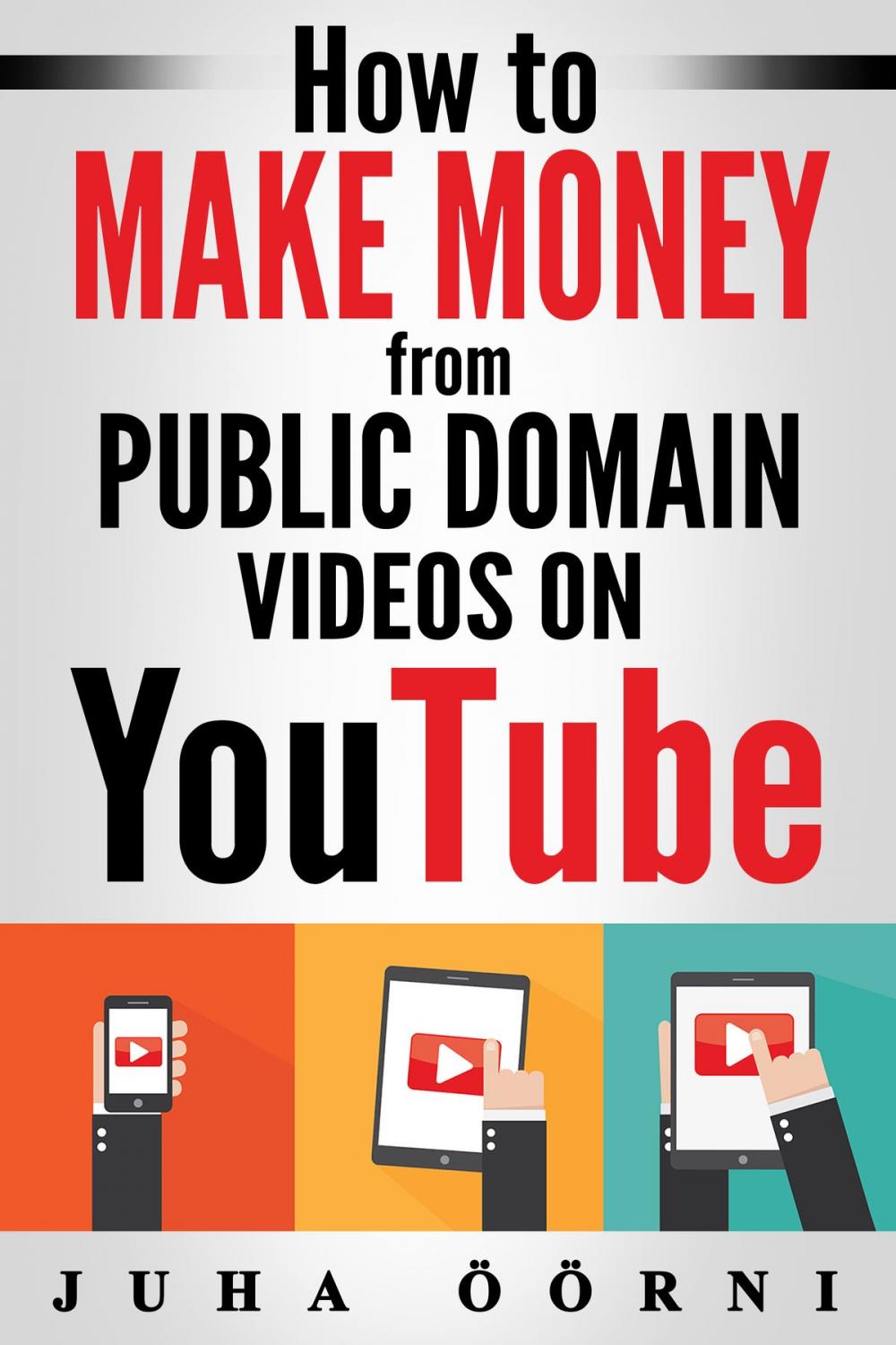 Big bigCover of How to Make Money from Public Domain Videos on YouTube