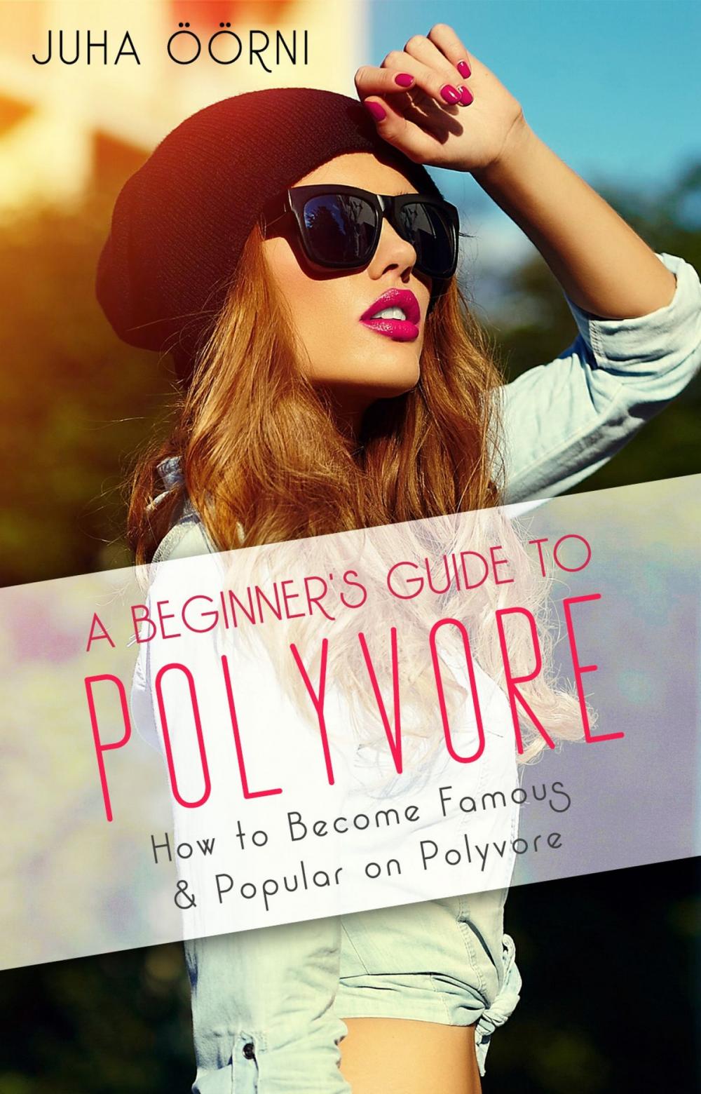 Big bigCover of A Beginner's Guide to Polyvore