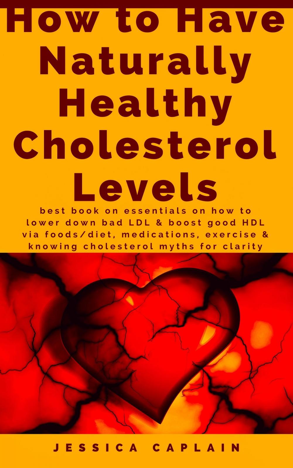 Big bigCover of How to Have Naturally Healthy Cholesterol Levels