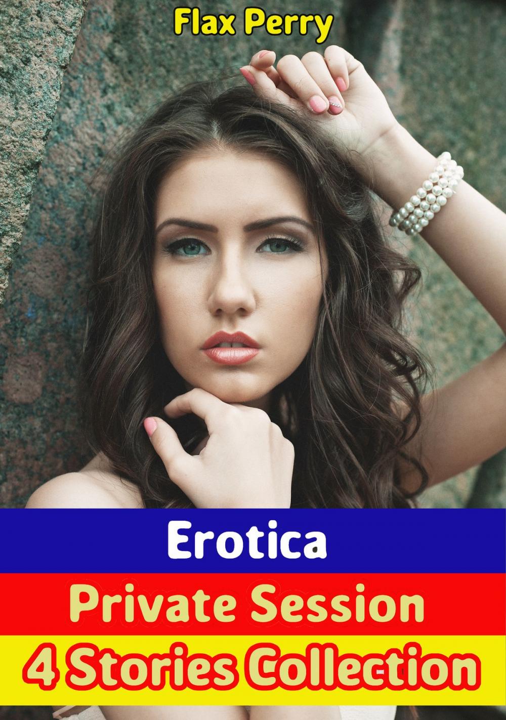 Big bigCover of Erotica Private Session 4 Stories Collection