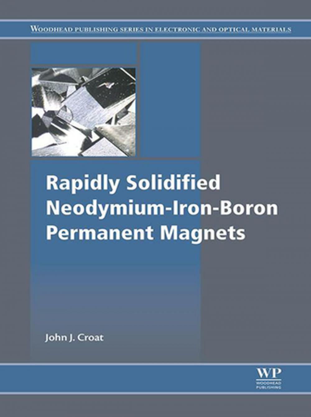 Big bigCover of Rapidly Solidified Neodymium-Iron-Boron Permanent Magnets