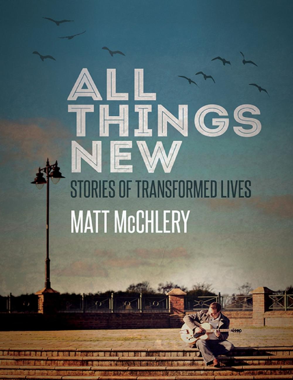 Big bigCover of All Things New: Stories of Transformed Lives