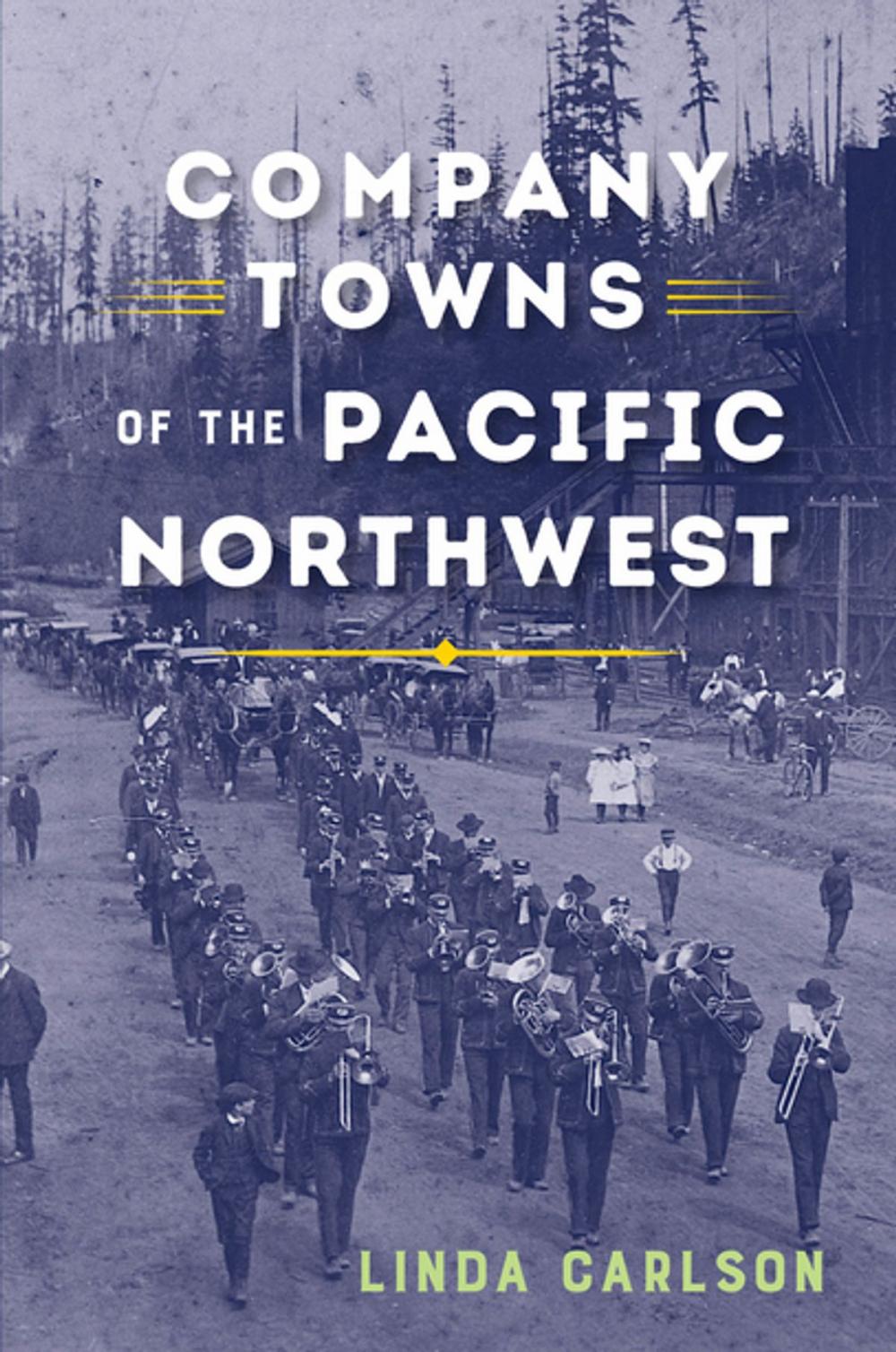 Big bigCover of Company Towns of the Pacific Northwest