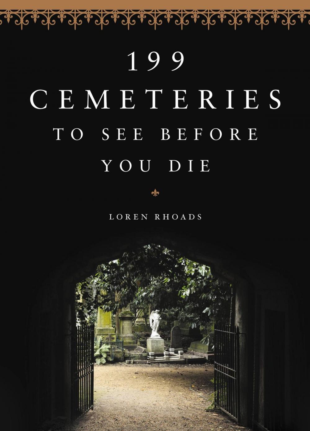 Big bigCover of 199 Cemeteries to See Before You Die