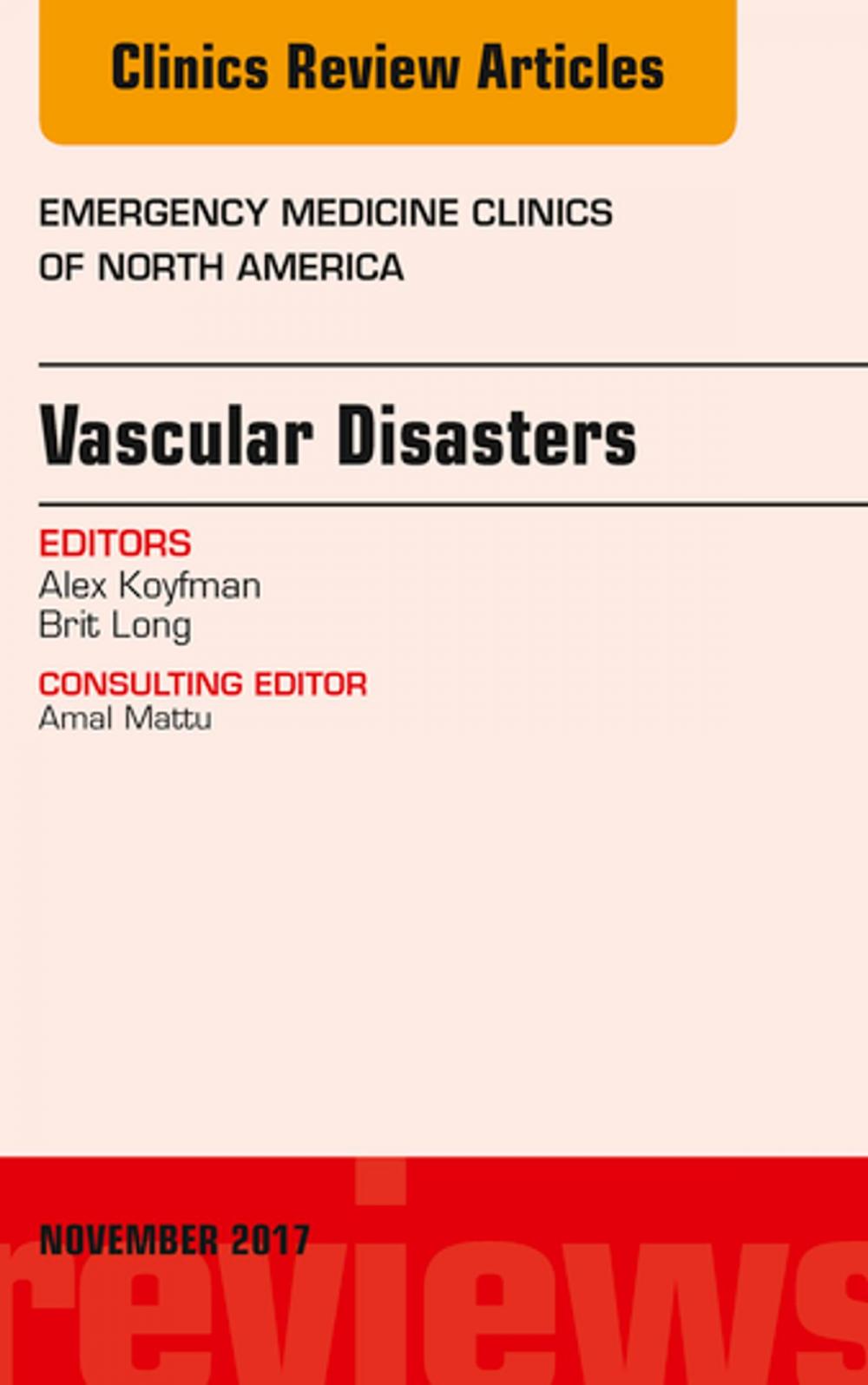 Big bigCover of Vascular Disasters, An Issue of Emergency Medicine Clinics of North America, E-Book