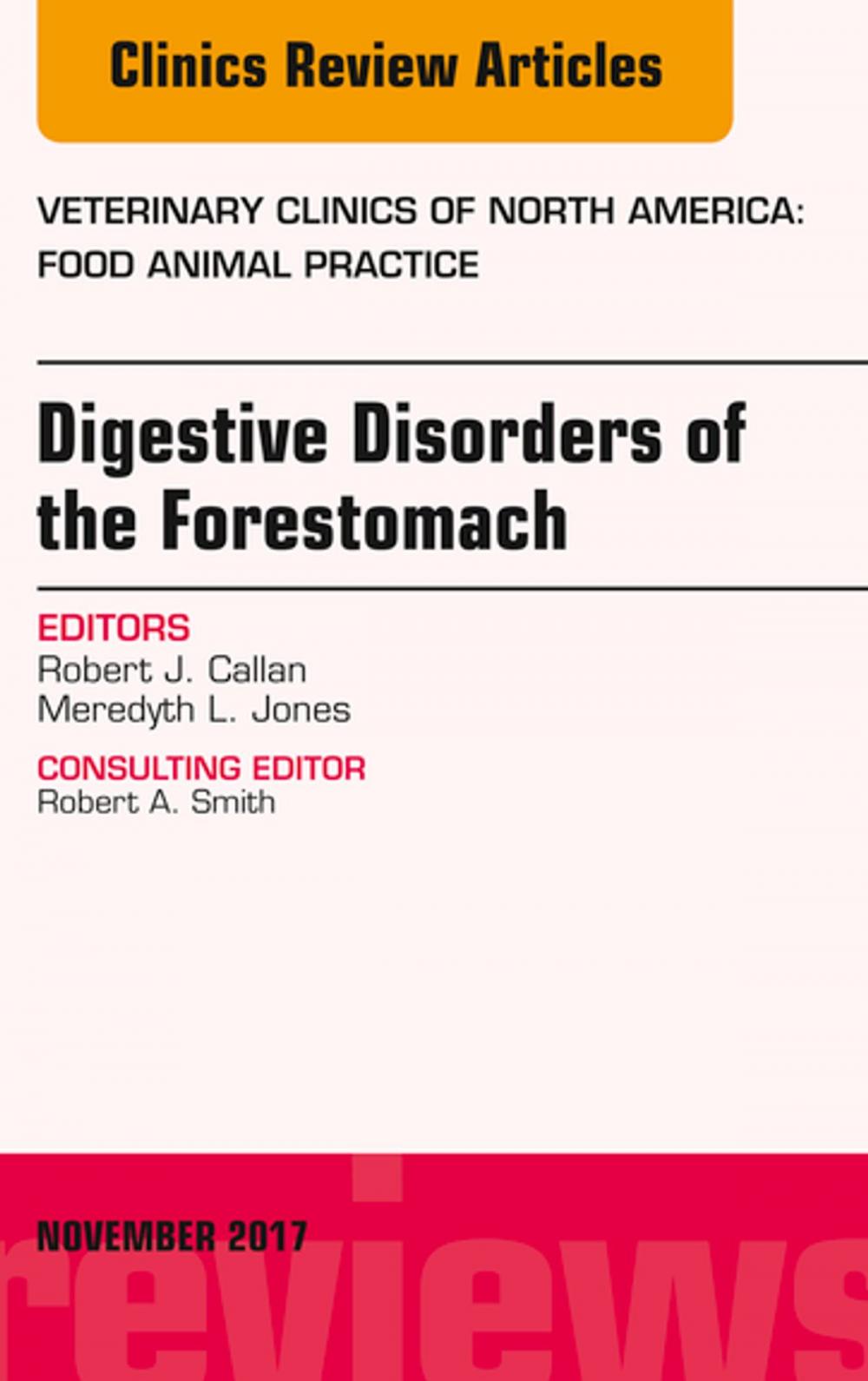 Big bigCover of Digestive Disorders of the Forestomach, An Issue of Veterinary Clinics of North America: Food Animal Practice, E-Book