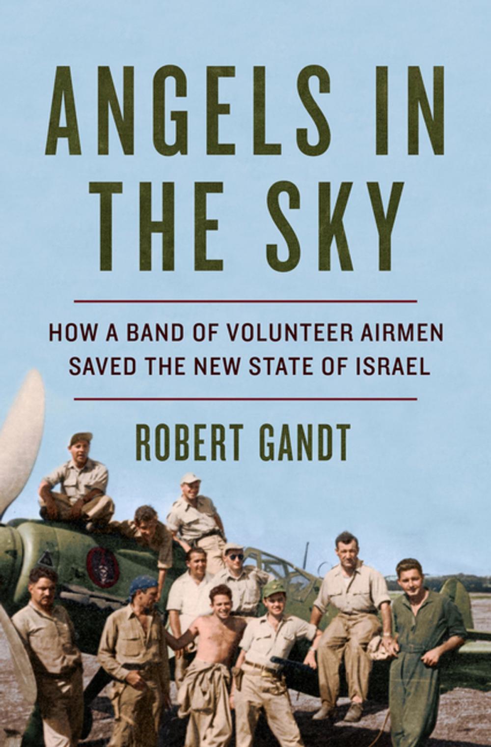 Big bigCover of Angels in the Sky: How a Band of Volunteer Airmen Saved the New State of Israel