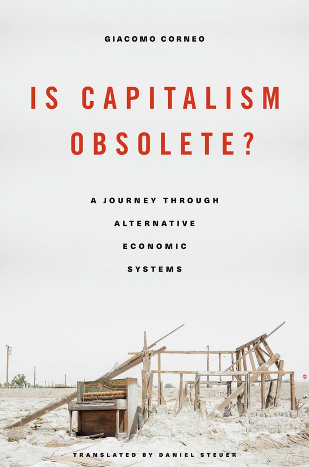 Big bigCover of Is Capitalism Obsolete? A Journey through Alternative Economic Systems