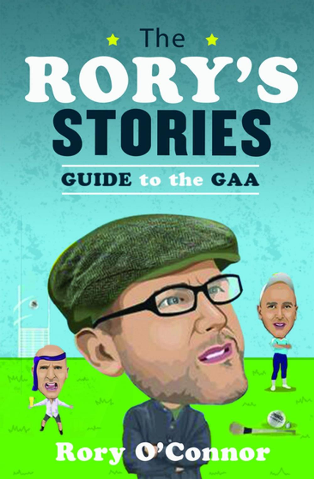 Big bigCover of The Rory’s Stories Guide to the GAA