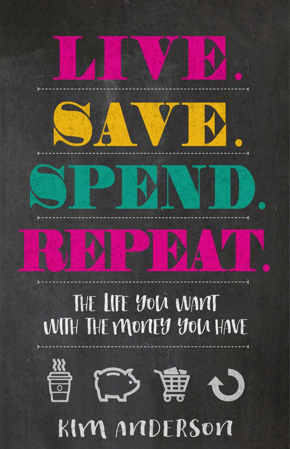 Big bigCover of Live. Save. Spend. Repeat.