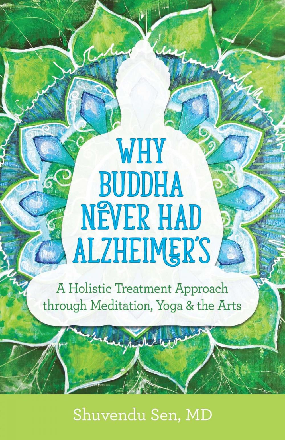 Big bigCover of Why Buddha Never Had Alzheimer's