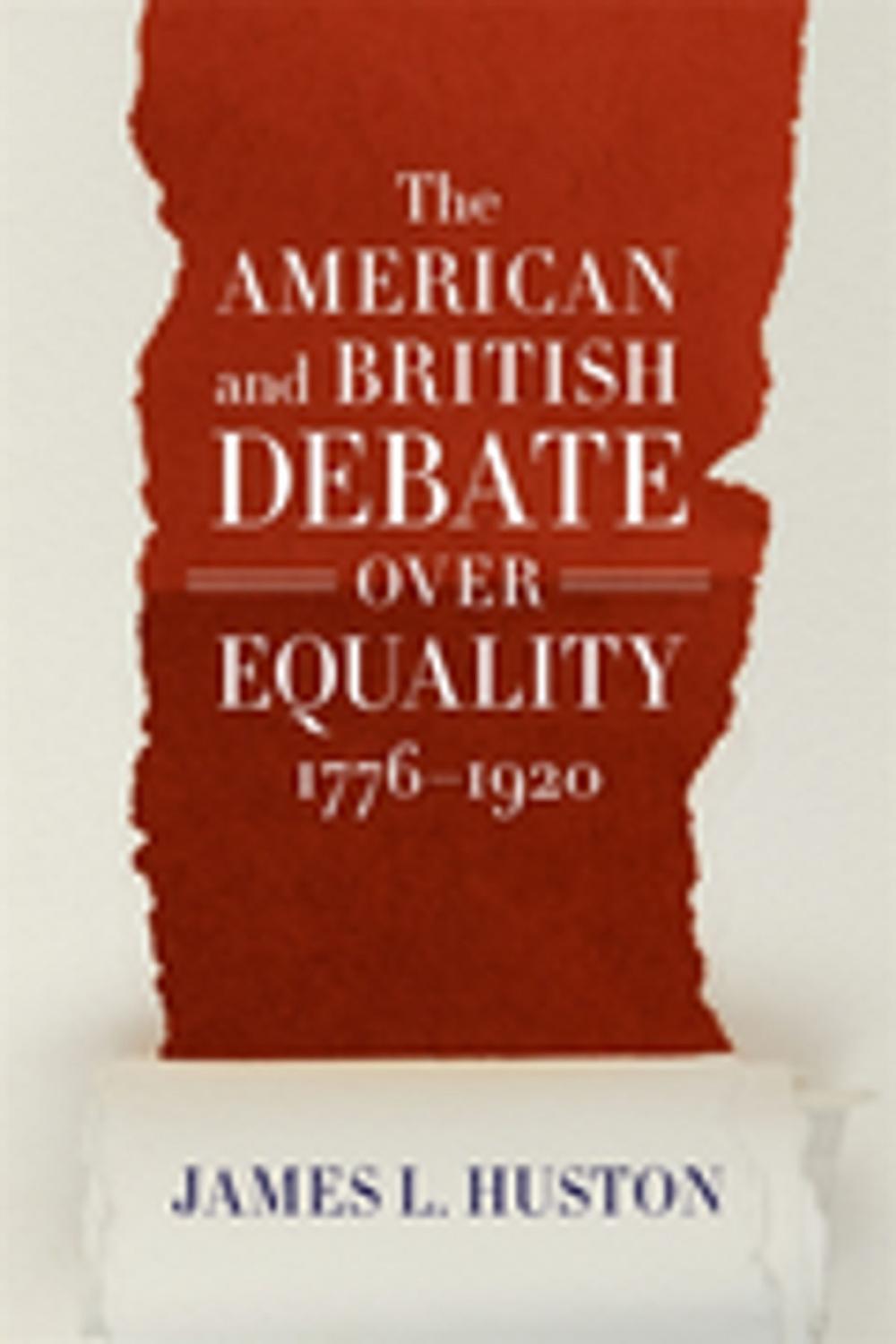 Big bigCover of The American and British Debate Over Equality, 1776-1920