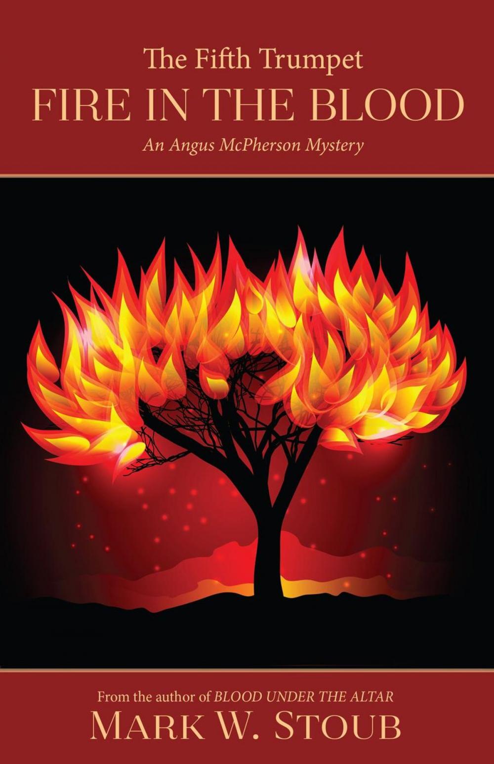 Big bigCover of The Fifth Trumpet: Fire in the Blood: An Angus McPherson Mystery