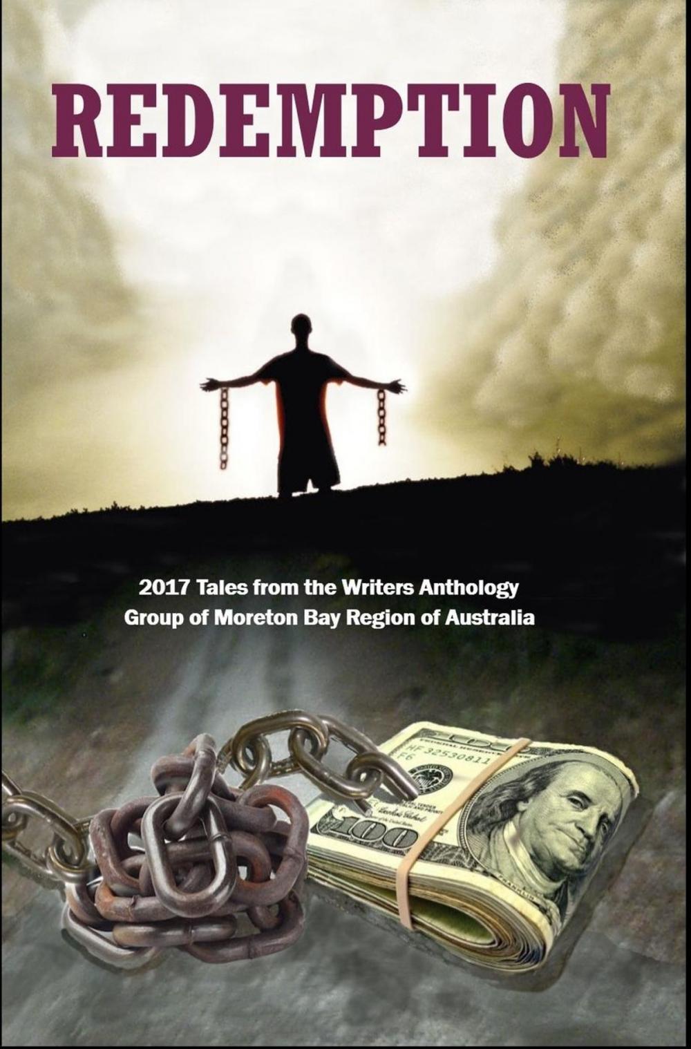 Big bigCover of Redemption: 2017 Tales from the Writers Anthology Group of Moreton Bay Region of Australia