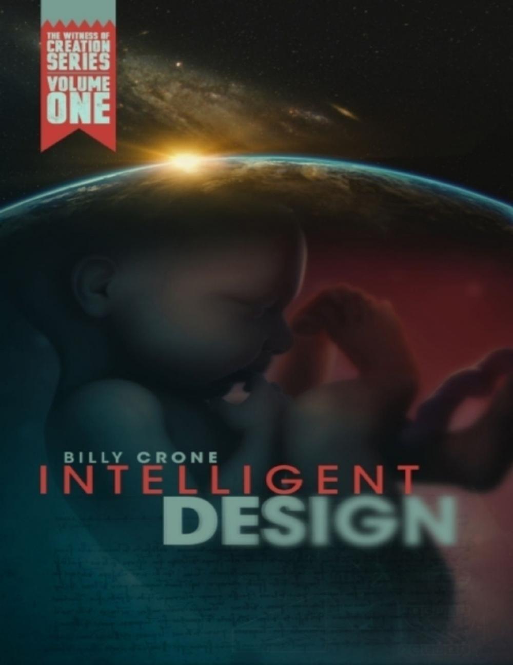 Big bigCover of Intelligent Design: The Witness of Creation Series Volume One