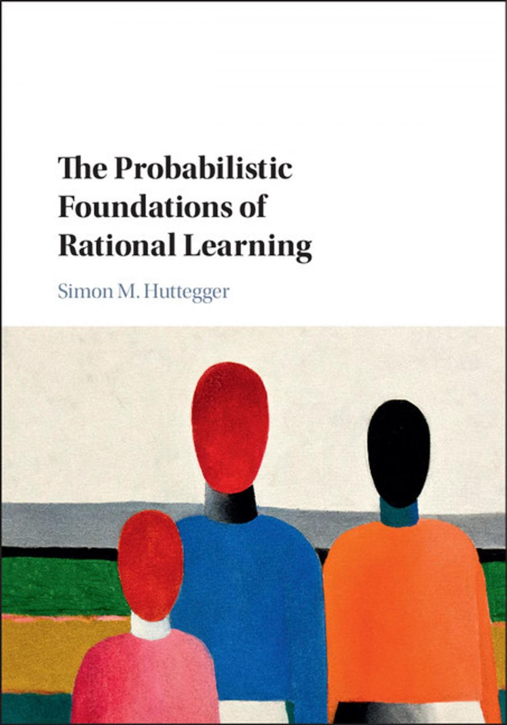 Big bigCover of The Probabilistic Foundations of Rational Learning