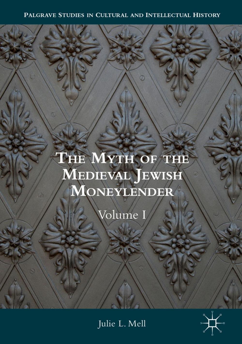 Big bigCover of The Myth of the Medieval Jewish Moneylender