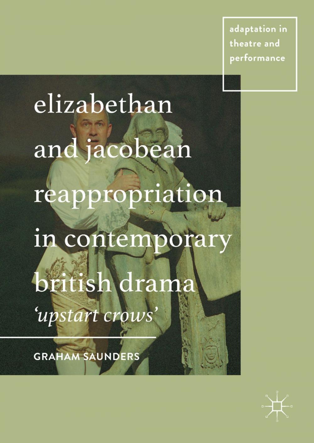 Big bigCover of Elizabethan and Jacobean Reappropriation in Contemporary British Drama