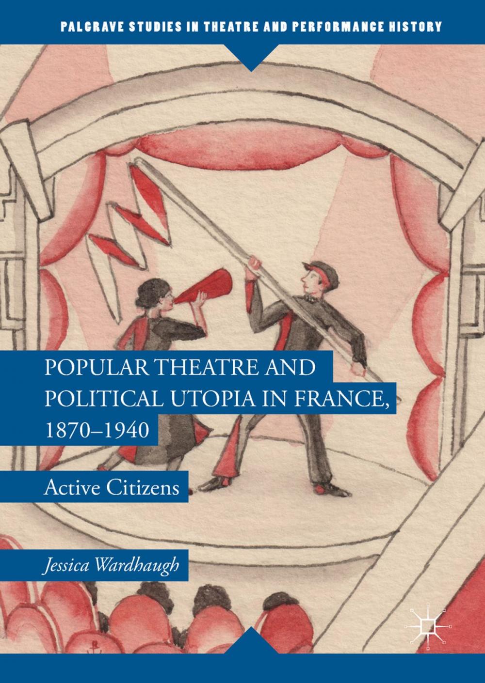 Big bigCover of Popular Theatre and Political Utopia in France, 1870—1940