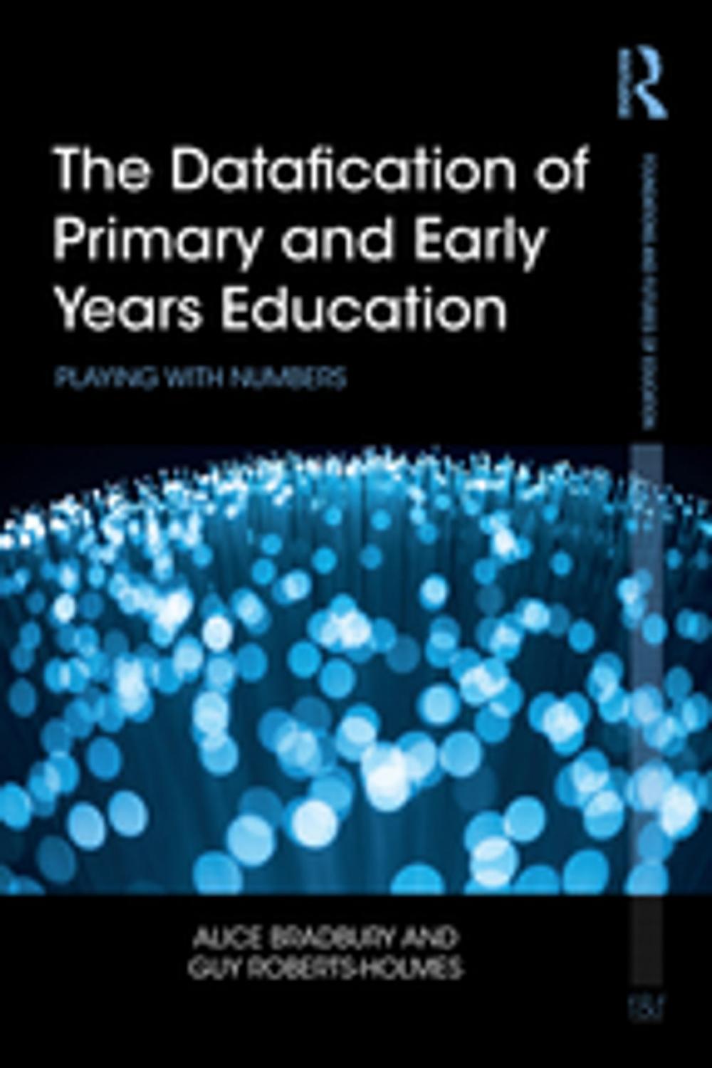 Big bigCover of The Datafication of Primary and Early Years Education