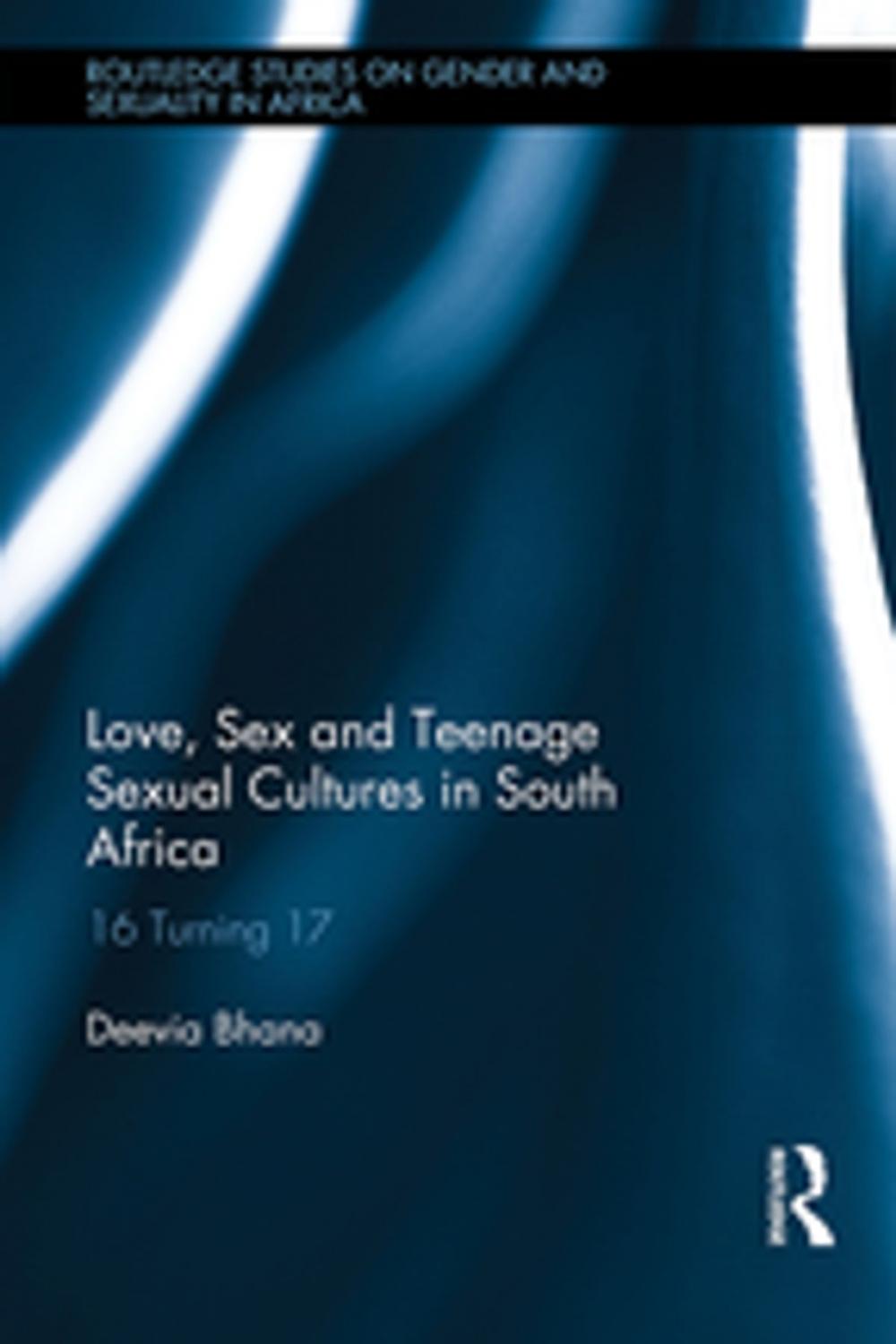 Big bigCover of Love, Sex and Teenage Sexual Cultures in South Africa