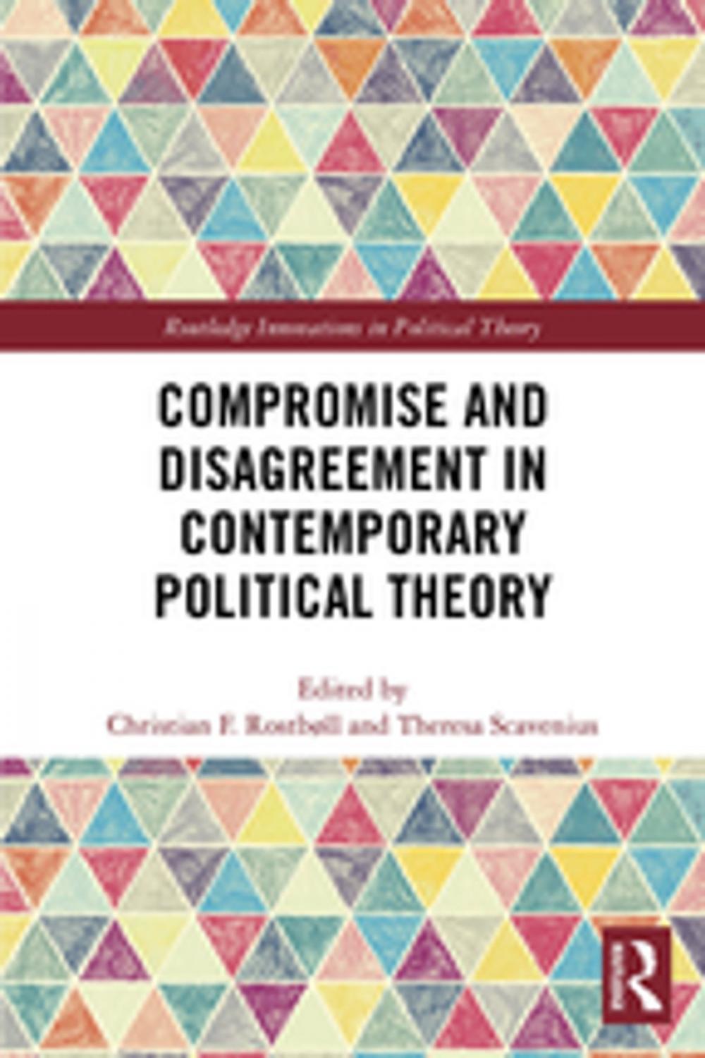 Big bigCover of Compromise and Disagreement in Contemporary Political Theory