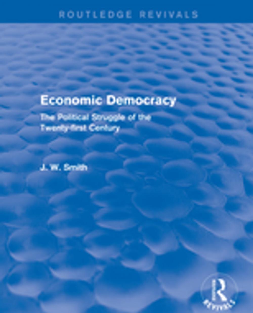 Big bigCover of Economic Democracy: The Political Struggle of the 21st Century