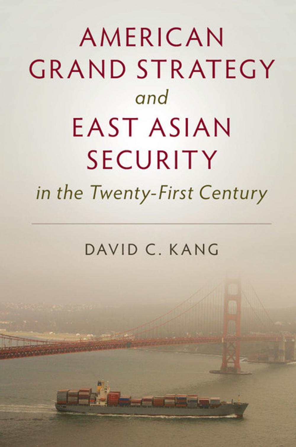 Big bigCover of American Grand Strategy and East Asian Security in the Twenty-First Century