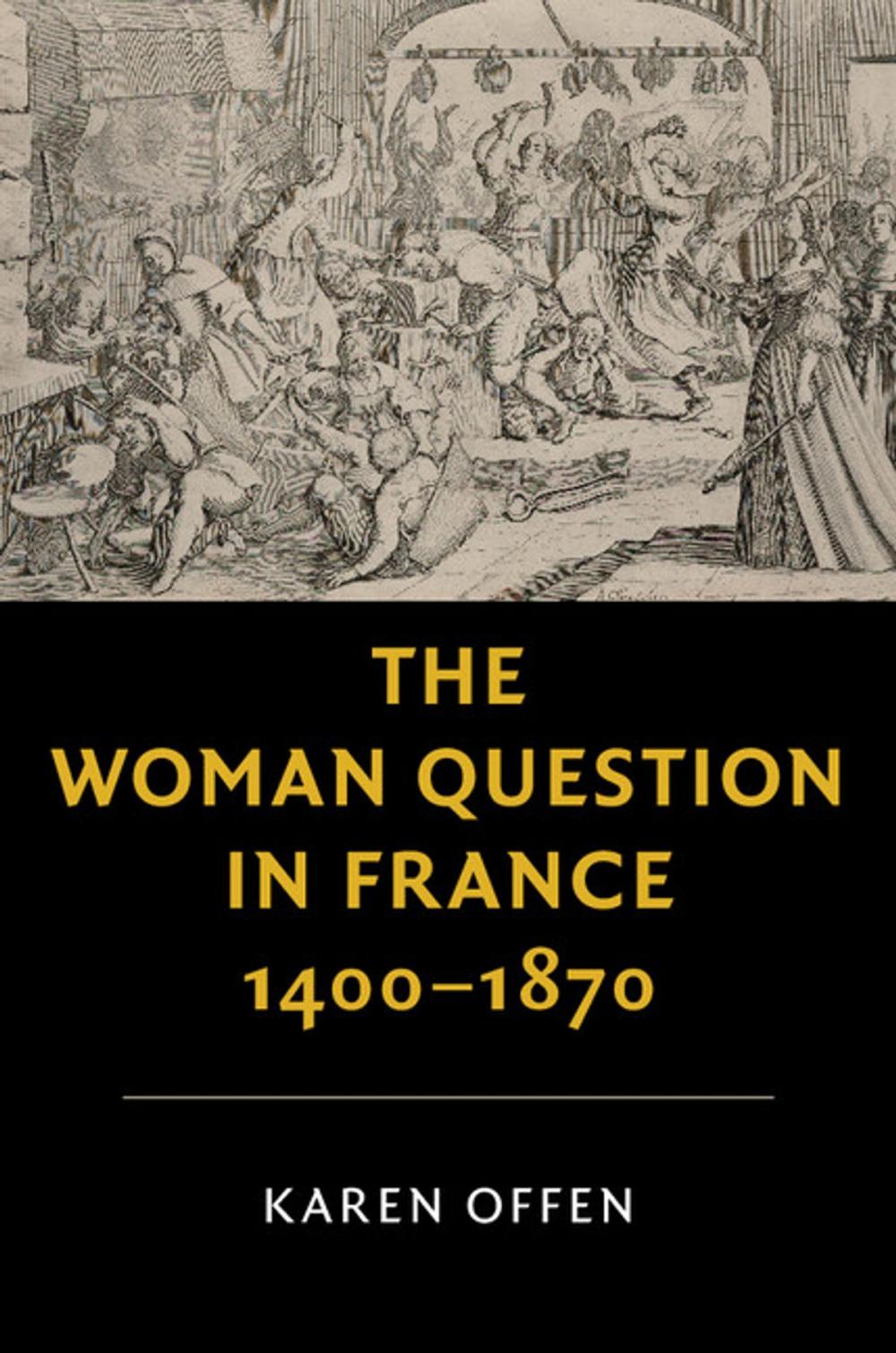 Big bigCover of The Woman Question in France, 1400–1870