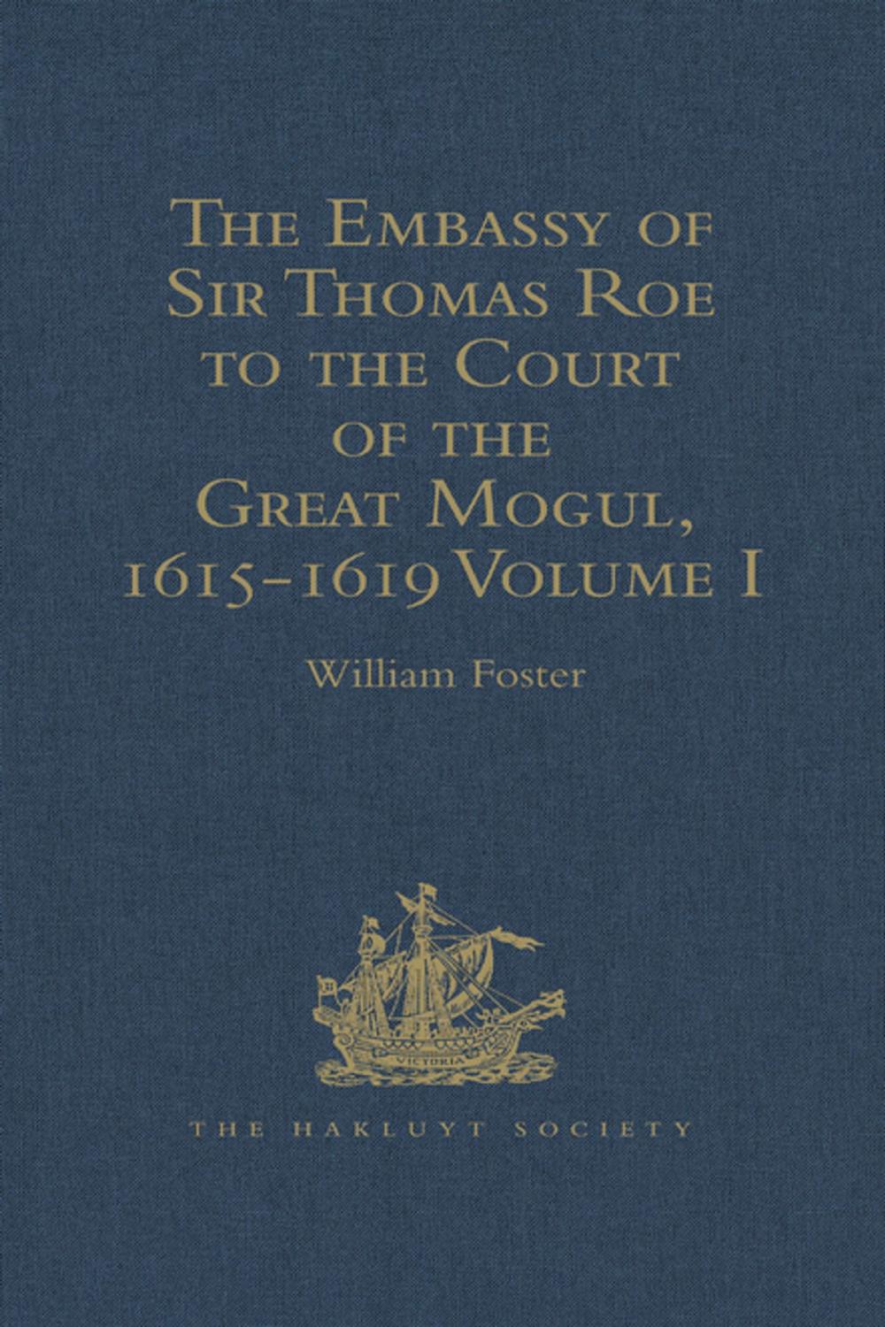 Big bigCover of The Embassy of Sir Thomas Roe to the Court of the Great Mogul, 1615-1619