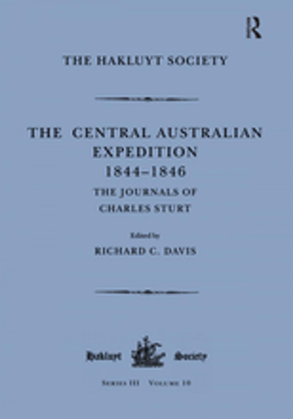 Big bigCover of The Central Australian Expedition 1844-1846 / The Journals of Charles Sturt