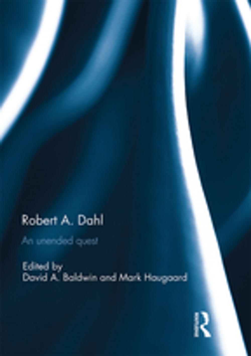 Big bigCover of Robert A. Dahl: an unended quest