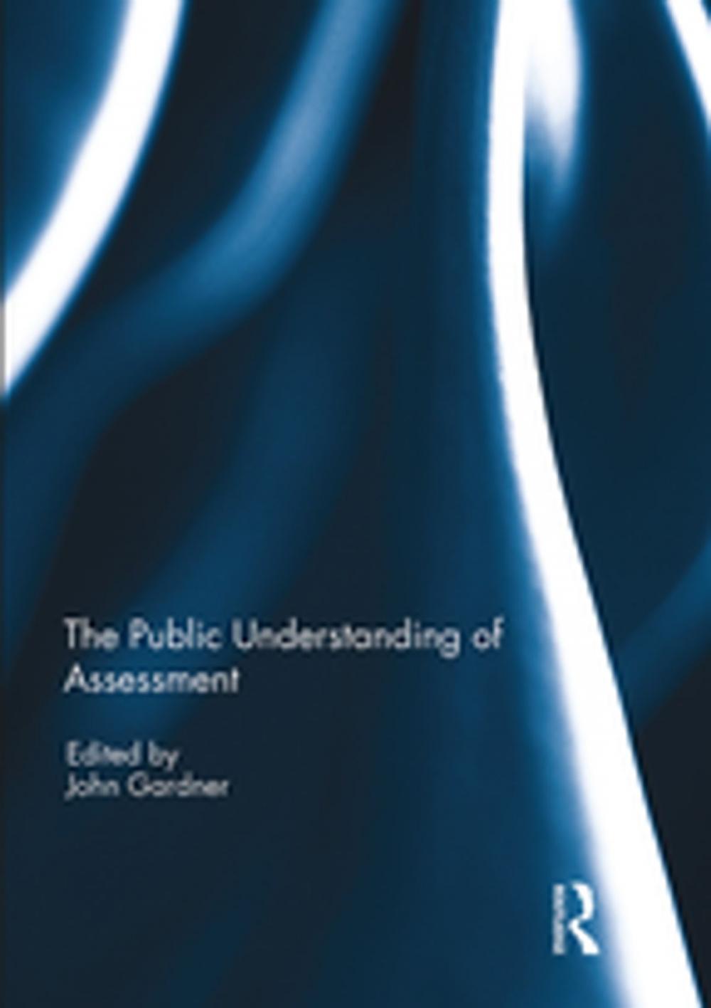 Big bigCover of The Public Understanding of Assessment