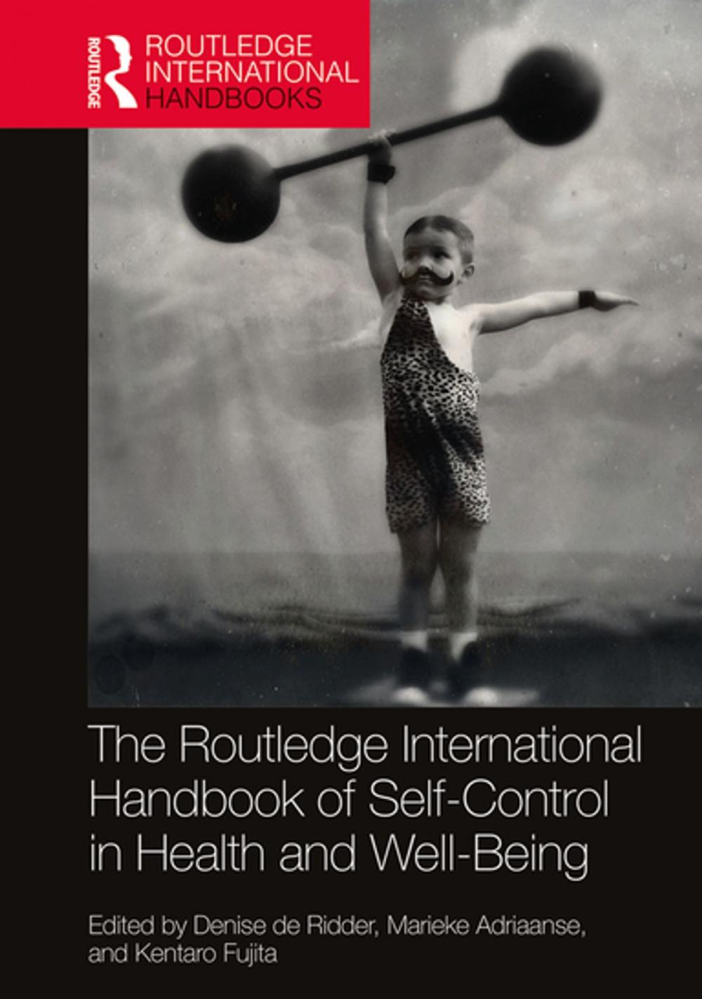 Big bigCover of Routledge International Handbook of Self-Control in Health and Well-Being