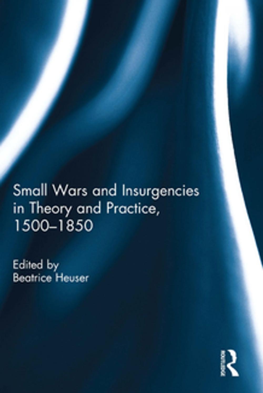 Big bigCover of Small Wars and Insurgencies in Theory and Practice, 1500-1850