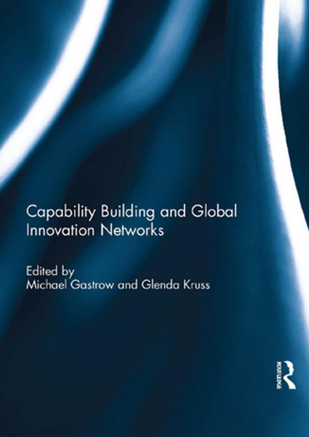 Big bigCover of Capability Building and Global Innovation Networks