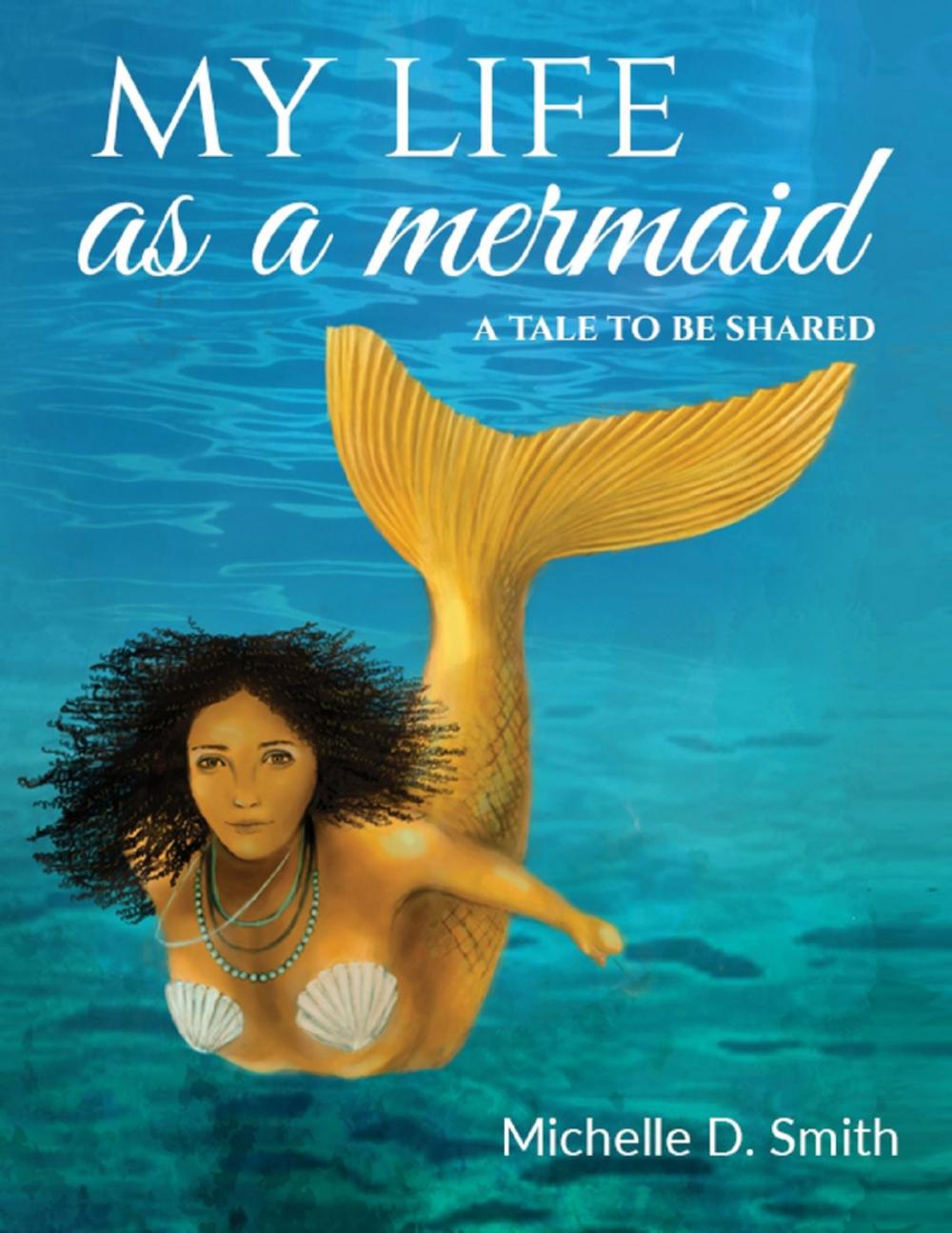 Big bigCover of My Life As a Mermaid - A Tale to Be Shared