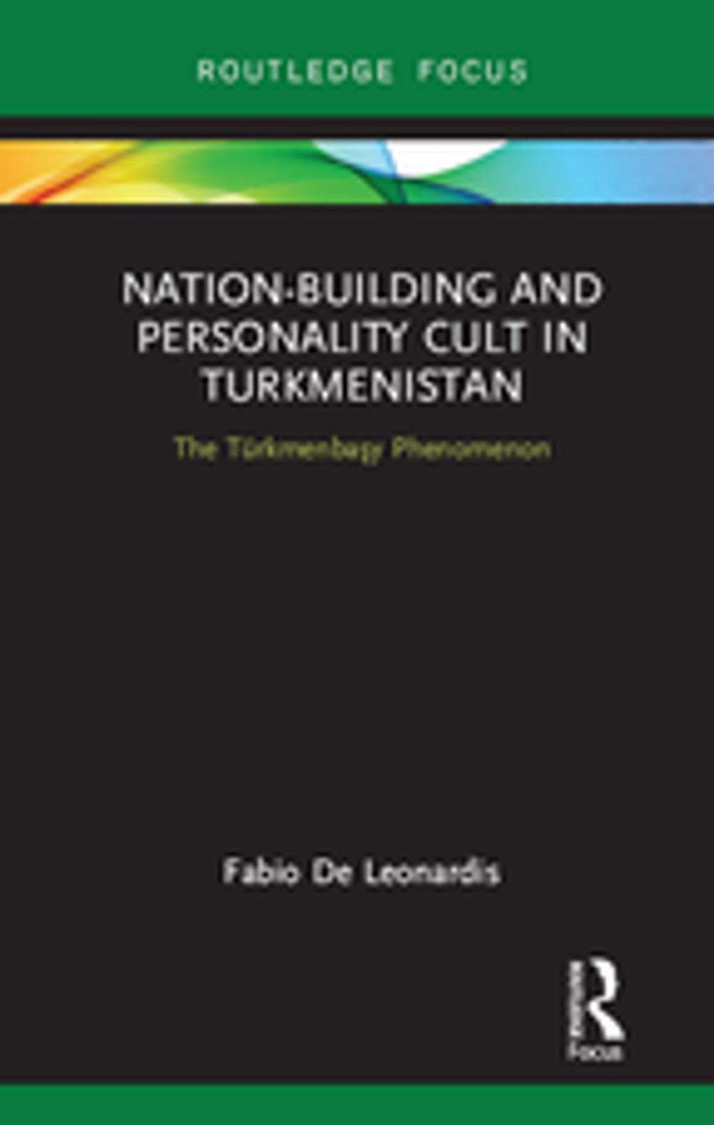 Big bigCover of Nation-Building and Personality Cult in Turkmenistan