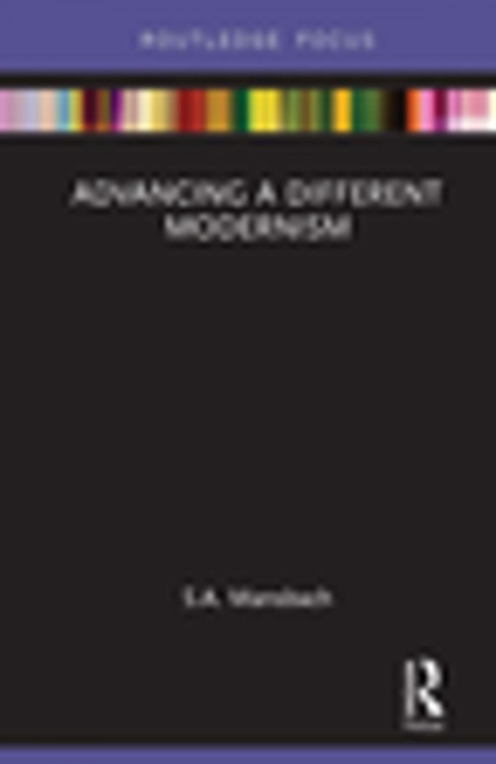 Big bigCover of Advancing a Different Modernism