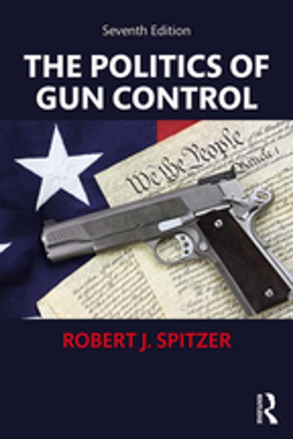 Big bigCover of The Politics of Gun Control