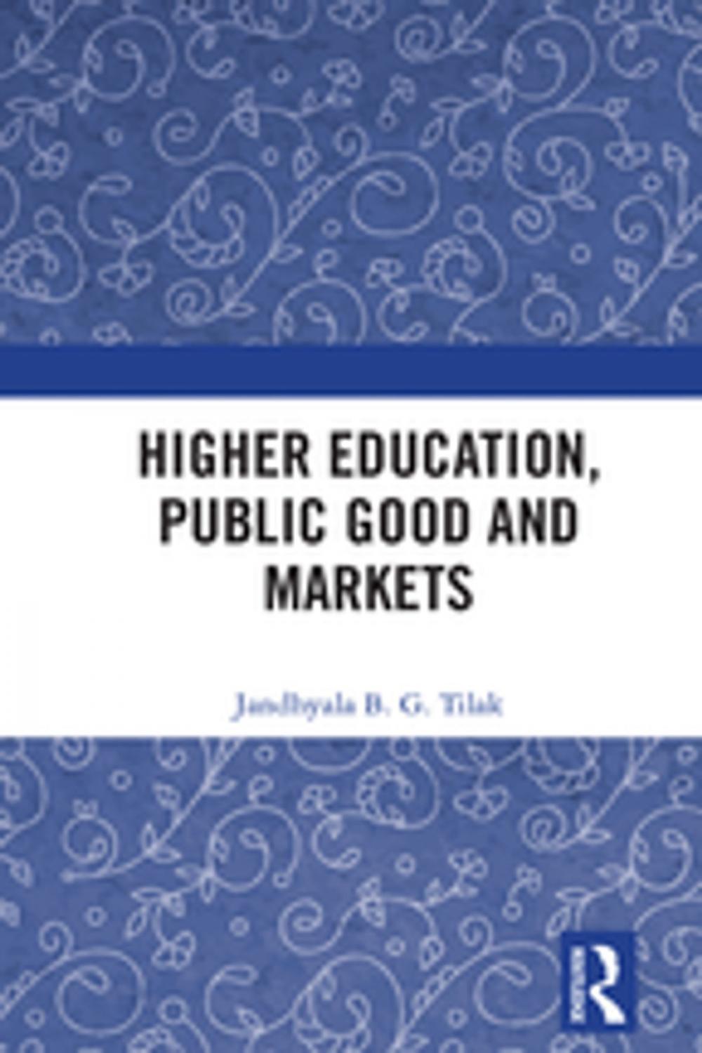 Big bigCover of Higher Education, Public Good and Markets