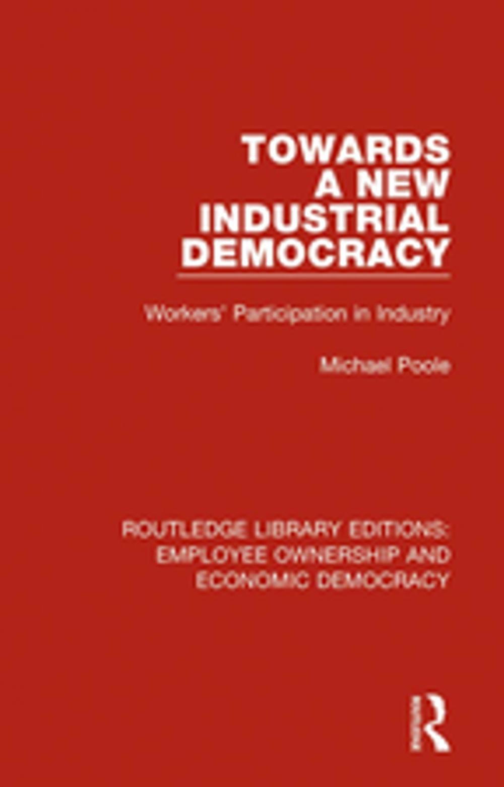 Big bigCover of Towards a New Industrial Democracy